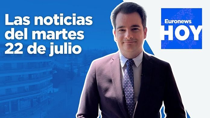 EURONEWS HOY | Las noticias del martes 22 de julio: Zelenski confirma que Rusia vuelve a negociar