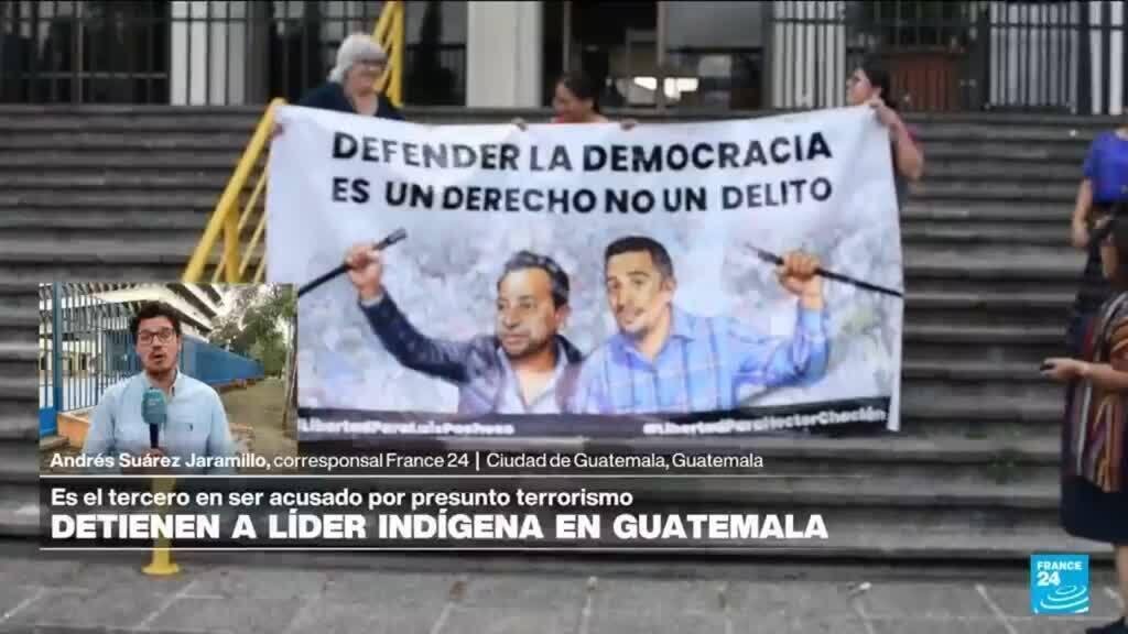 Informe desde Ciudad de Guatemala: detienen a líder indígena acusado de "terrorismo"