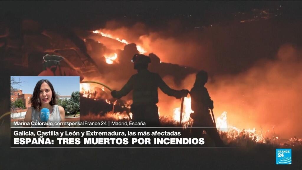 Informe desde Madrid: incendios forestales en España dejan tres víctimas mortales