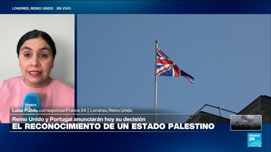 Informe desde Londres: Reino Unido anunciará reconocimiento de Estado Palestino