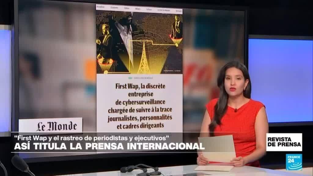 "First Wap, la discreta empresa de cibervigilancia que rastrea periodistas": 'Le Monde'