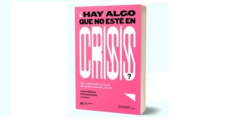 ‘¿Hay algo que no esté en crisis?’: nuevas miradas sobre arte, tecnología y crisis contemporánea