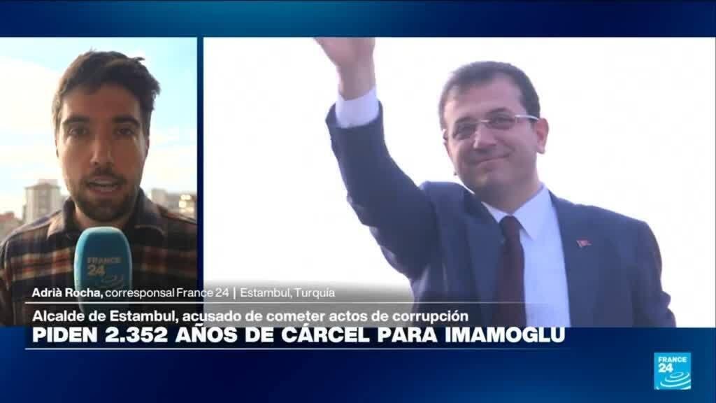 Informe desde Estambul: Fiscalía turca pide 2.352 años de cárcel para líder opositor Ekrem Imamoglu