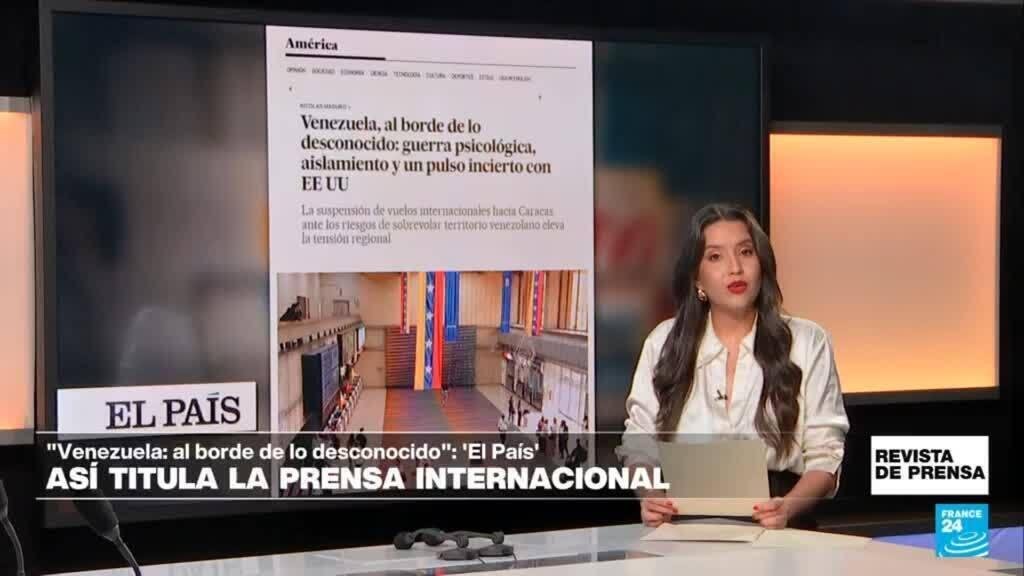 "Venezuela, al borde de lo desconocido: guerra psicológica y un pulso incierto con EE. UU.": 'El País'