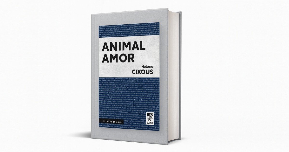 Autobiografía poética de Hélène Cixous y la ferocidad del vínculo humano-animal