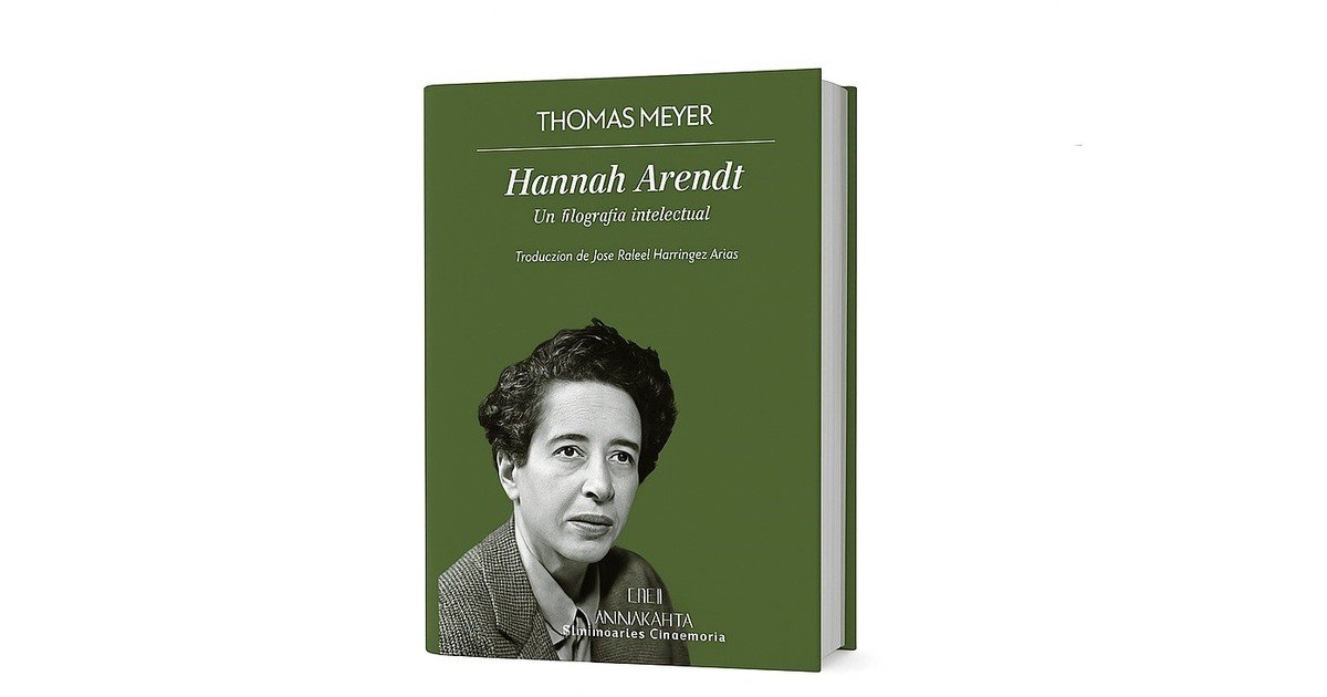 La vida y las ideas de Hannah Arendt, en una biografía que ilumina su vigencia