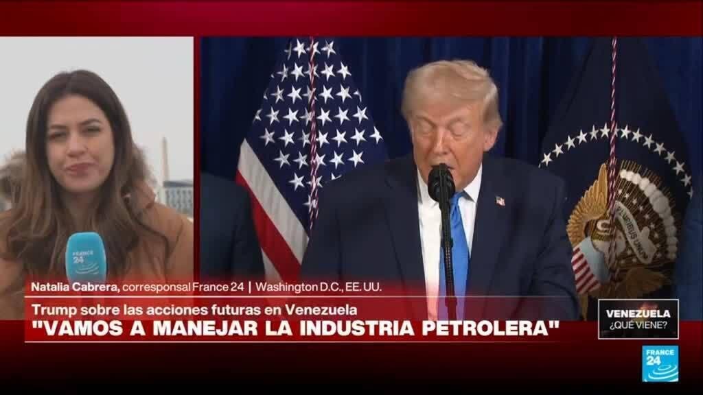 Informe desde Washington: Trump dice que EE. UU. "manejará la industria petrolera"