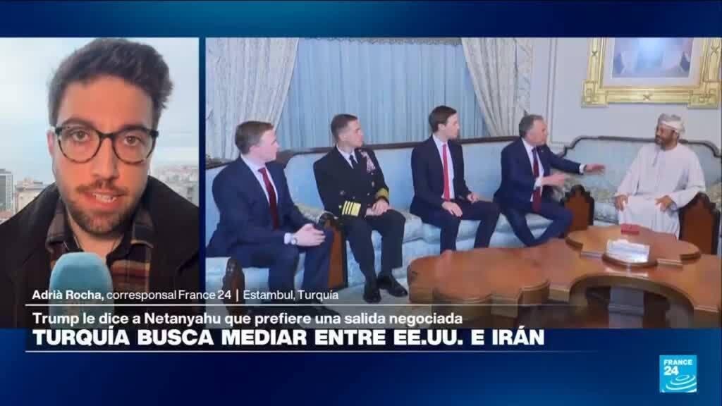 Informe desde Estambul: Turquía asegura que EE. UU. e Irán tienen "buena voluntad" sobre acuerdo