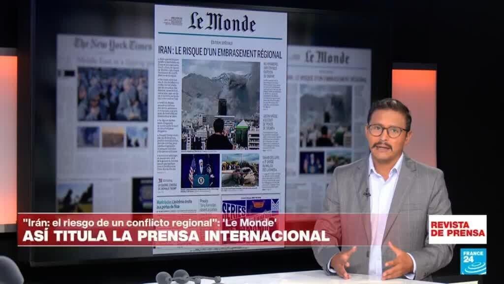 "Irán: el riesgo de un conflicto regional": 'Le Monde'