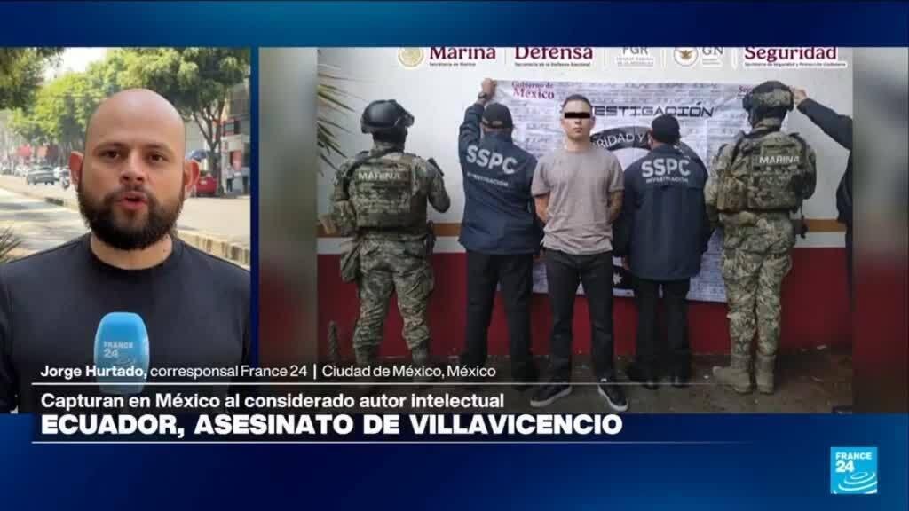 Informe desde Ciudad de México: capturan a presunto autor intelectual de magnicidio de Villavicencio