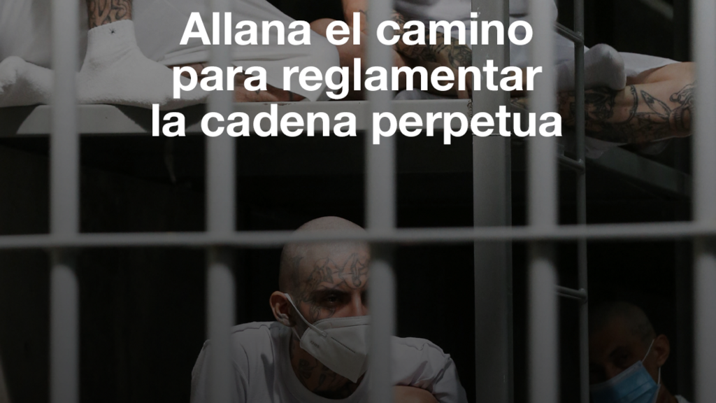 El Salvador allana el camino para reglamentar la cadena perpetua
