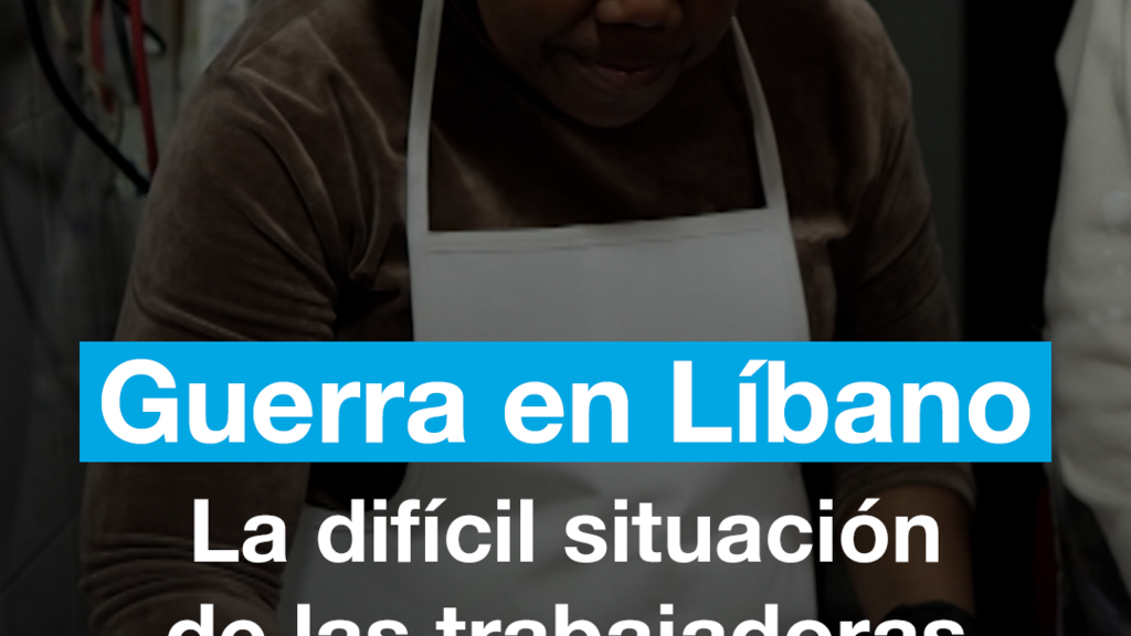 Líbano: trabajadoras domésticas ayudan a migrantes en medio de la guerra