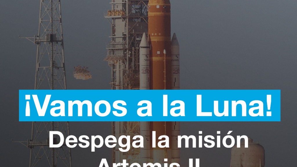 Artemis II: despega la misión que llevará al humano de regreso a la órbita lunar