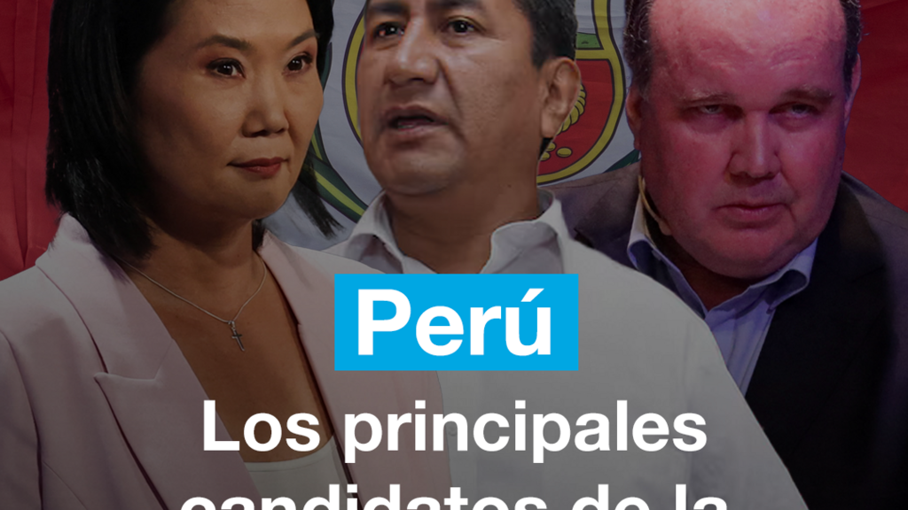 Perú: los principales candidatos de la contienda electoral presidencial