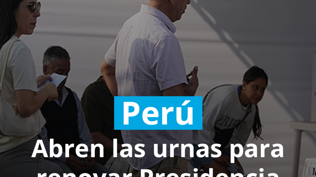 Perú: Abren las urnas para renovar Presidencia y Congreso