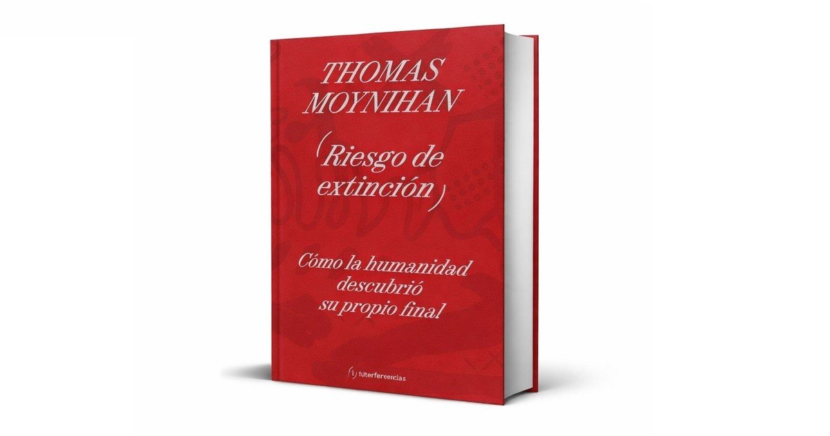 ‘Riesgo de extinción’: el ensayo de Thomas Moynihan que analiza el destino final de la humanidad