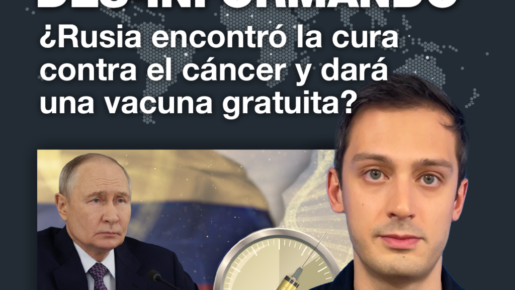 ¿Rusia encontró la cura contra el cáncer y entregará una vacuna gratuita?